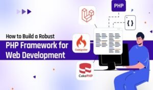How to Build a Robust PHP Framework for Web Development | SDL